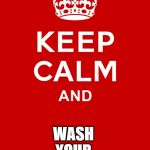 keep calm base | WASH 
YOUR 
HANDS! | image tagged in keep calm base | made w/ Imgflip meme maker