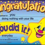 You, doing nothing ever