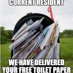 MAILBOX | CURRENT RESIDENT; WE HAVE DELIVERED YOUR FREE TOILET PAPER | image tagged in mailbox | made w/ Imgflip meme maker