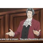 You are not a clown