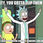 Rick and Morty Happy Greetings - Peace Among Worlds | MORTY, YOU GOTTA FLIP THEM OFF! THIS IS HOW TO SAY HELLO DURING THE COVID-19 PANDEMIC, HOW HILARIOUS IS THAT?! | image tagged in covid-19,rick and morty,handshake,pandemic,lockdown | made w/ Imgflip meme maker
