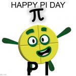 Numberblock Pi thingy | HAPPY PI DAY; P I | image tagged in numberblock pi thingy | made w/ Imgflip meme maker