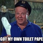sock | I GOT MY OWN TOILET PAPER | image tagged in sock | made w/ Imgflip meme maker