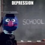Grover | DEPRESSION | image tagged in grover | made w/ Imgflip meme maker
