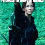 Hunger games | I FEEL LIKE WE ARE LIVING IN THE PREQUEL TO HUNGER GAMES; DOES ANYBODY KNOW WHICH DISTRICT HAD TP? | image tagged in hunger games | made w/ Imgflip meme maker