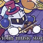 Violin Music Stops