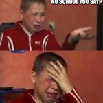 ukrainian kid crying | NO SCHOOL YOU SAY? BUT I WAS JUST GETTING GOOD AT IT... | image tagged in ukrainian kid crying | made w/ Imgflip meme maker