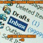 Cvs email | INBOX SINCE THE CORONA VIRUS OUTBREAK; ACTUAL WORK EMAILS
=10 | image tagged in cvs email | made w/ Imgflip meme maker
