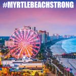 MYRTLE BEACH STRONG | #MYRTLEBEACHSTRONG | image tagged in myrtle beach strong | made w/ Imgflip meme maker