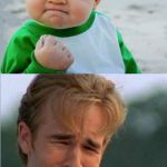 Happy Sad Success Kid Crying 90s guy | ME WHEN I POST A NEW MEME! ME THREE DAYS LATER WITH 42 VIEWS AND NO UPVOTES... | image tagged in happy sad success kid crying 90s guy | made w/ Imgflip meme maker