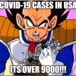 Its OVER 9000! | COVID-19 CASES IN USA; ITS OVER 9000!!! | image tagged in its over 9000 | made w/ Imgflip meme maker