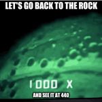 Corona440 | LET'S GO BACK TO THE ROCK; AND SEE IT AT 440 | image tagged in andromeda strain,coronavirus | made w/ Imgflip meme maker