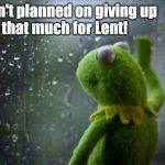 Desert Sports | I hadn't planned on giving up 
quite that much for Lent! | image tagged in desert sports | made w/ Imgflip meme maker