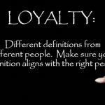 Loyalty Different Definitions For Different People