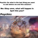 Cat psychic | image tagged in cat psychic | made w/ Imgflip meme maker
