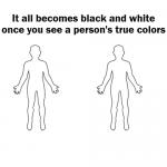 All Black And White Person's True Colors