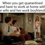 Work From Home Quarantine With Wife and Work Boyfriend