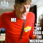 Hot potato, hot potato | MY FOOD IN THE MICROWAVE; ME | image tagged in excited murray,memes,food,microwave,hungry,funny | made w/ Imgflip meme maker