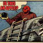 Red Skull | IS THIS AN APPLE? | image tagged in red skull says,is this a pigeon | made w/ Imgflip meme maker