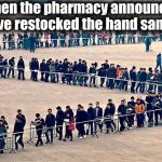long line | When the pharmacy announces they've restocked the hand sanitizer | image tagged in long line | made w/ Imgflip meme maker