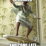 Surfing ironing board lady | WHEN U MARRY 
A CHINEES; AND COME LATE
AT NIGHT | image tagged in surfing ironing board lady | made w/ Imgflip meme maker
