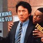 The originator of “Kung Flu” | EVERYTHING IS KUNG FLU; TOO CLOSE? | image tagged in jackie chan n tucker,1st to coin kung flu,mtr602,tommy mac | made w/ Imgflip meme maker
