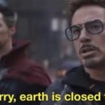 I'm sorry, earth is closed today meme