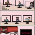 Boardroom meeting from home meme