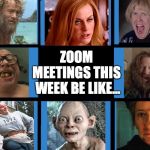 Brady Bunch Squares | ZOOM 
MEETINGS THIS 
WEEK BE LIKE... | image tagged in brady bunch squares | made w/ Imgflip meme maker