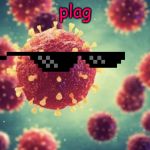 Virus Stock Image | plag | image tagged in virus stock image | made w/ Imgflip meme maker