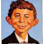 Alfred E. Neuman | TRUST ME; I WOULD NEVER VIOLATE YOUR PRIVACY JUST TO MAKE MONEY | image tagged in alfred e neuman | made w/ Imgflip meme maker