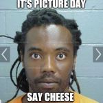 Oranje y Black | IT'S PICTURE DAY; SAY CHEESE | image tagged in oranje y black | made w/ Imgflip meme maker