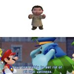Your first job is to get rid of all that one ugliness | image tagged in your first job is to get rid of all that one ugliness,ice age baby,mario kart | made w/ Imgflip meme maker