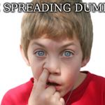 dumb kid | YOU'RE SPREADING DUMFCKERY | image tagged in dumb kid | made w/ Imgflip meme maker
