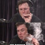 Corona Chronic | FOR THE THIRD TIME THIS WEEK; I'M BUYING WEED FOR THE NEXT 2 WEEKS | image tagged in elon musk weed,weed,smoke weed everyday,self isolation,quarantine | made w/ Imgflip meme maker