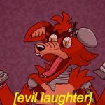 Evil Laughter Foxy meme