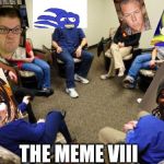 group therapy  | THE MEME VIII | image tagged in group therapy | made w/ Imgflip meme maker