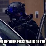 UK Police Corona Virus | THIS BETTER BE YOUR FIRST WALK OF THE DAY MATE! | image tagged in uk armed police,coronavirus,corona,uk,funny,funny memes | made w/ Imgflip meme maker