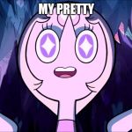 Pearl Decider oof | MY PRETTY | image tagged in pearl decider oof | made w/ Imgflip meme maker