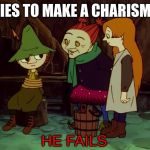 Snufkin's in trouble | BARD TRIES TO MAKE A CHARISMA CHECK; HE FAILS | image tagged in snufkin's in trouble | made w/ Imgflip meme maker