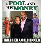 SUCKER BORN EVERYDAY | I MARRIED A GOLD DIGGER | image tagged in fool,steve harvey,trump supporter,funny memes,50 cent | made w/ Imgflip meme maker