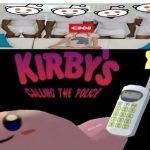 Kirby's calling the police | image tagged in kirby's calling the police | made w/ Imgflip meme maker