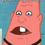 Who You Callin Pinhead? | 3 WEEKS INTO THE QUARANTINE GOT ME LIKE | image tagged in who you callin pinhead | made w/ Imgflip meme maker