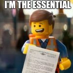 lego_awesome | I'M THE ESSENTIAL | image tagged in lego_awesome | made w/ Imgflip meme maker