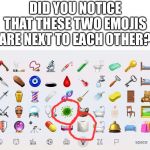 Coronavirus Emoji Keyboard | DID YOU NOTICE THAT THESE TWO EMOJIS ARE NEXT TO EACH OTHER? | image tagged in coronavirus emoji keyboard | made w/ Imgflip meme maker