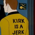 Kirk is a Jerk