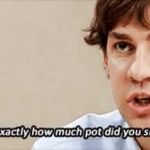 How much pot did you smoke? GIF Template