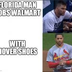 I appreciate this more than most people (see description) | FLORIDA MAN ROBS WALMART; WITH HOVER SHOES | image tagged in i appreciate this more than most people see description | made w/ Imgflip meme maker