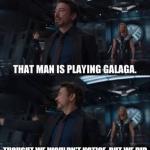 Tony Stark that man is playing galaga