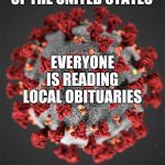 What We Have Here Is A Failure To Communicate | SINCE THERE AREN'T ENOUGH TESTS IN RURAL AREAS OF THE UNITED STATES; EVERYONE IS READING LOCAL OBITUARIES; TO SEE IF COVID-19 IS IN THEIR AREA | image tagged in coronavirus,covid-19,memes,corona virus,covid19,information | made w/ Imgflip meme maker